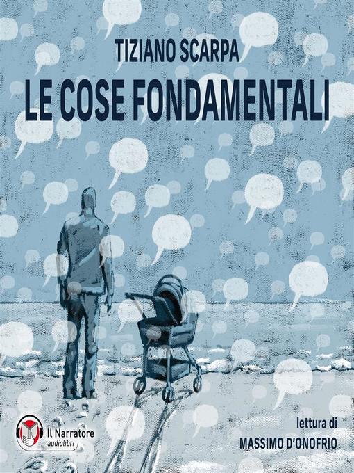 Title details for Le cose fondamentali by Tiziano Scarpa - Wait list